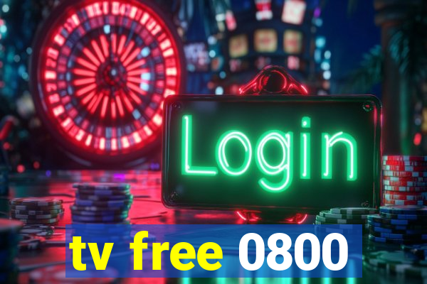 tv free 0800